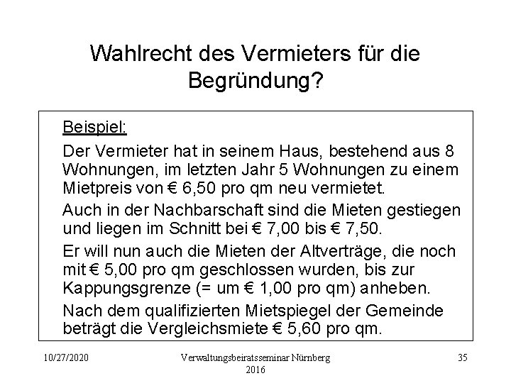 Wahlrecht des Vermieters für die Begründung? Beispiel: Der Vermieter hat in seinem Haus, bestehend