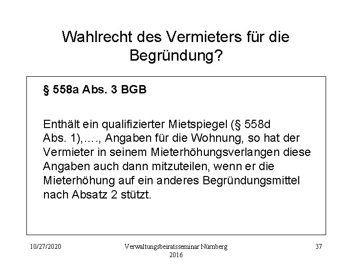 Wahlrecht des Vermieters für die Begründung? § 558 a Abs. 3 BGB Enthält ein