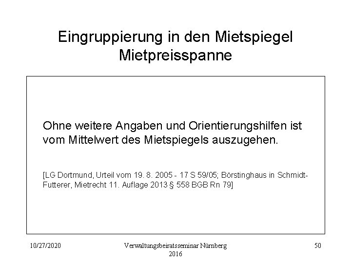 Eingruppierung in den Mietspiegel Mietpreisspanne Ohne weitere Angaben und Orientierungshilfen ist vom Mittelwert des