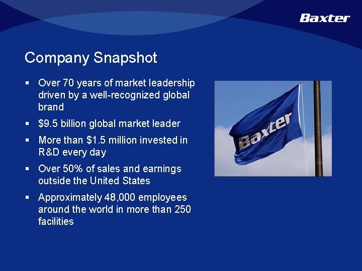 Company Snapshot § Over 70 years of market leadership driven by a well-recognized global