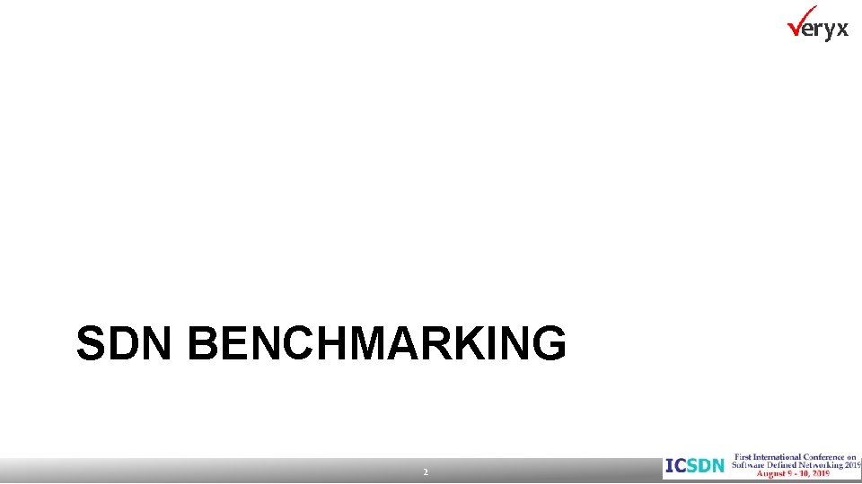 SDN BENCHMARKING 2 Confidential Copyright © Veryx Technologies 