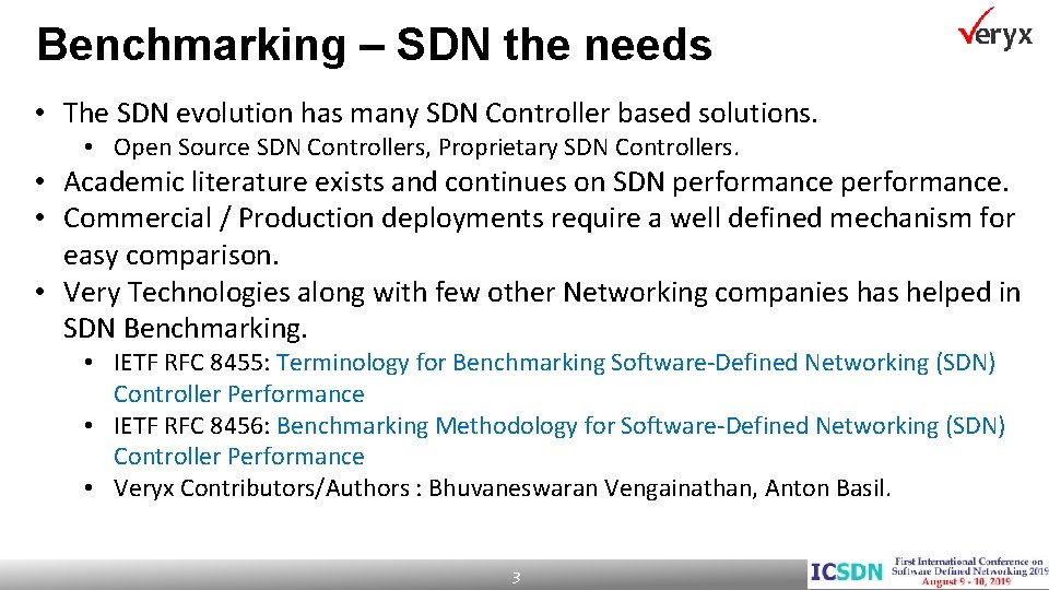 Benchmarking – SDN the needs • The SDN evolution has many SDN Controller based