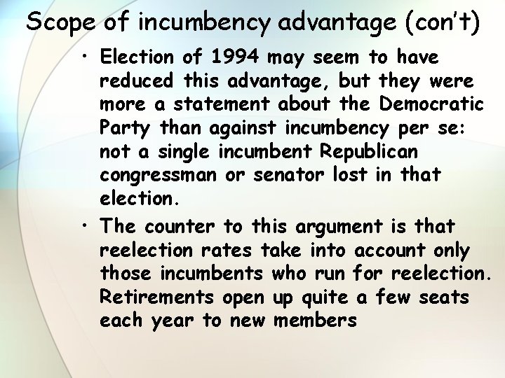 Scope of incumbency advantage (con’t) • Election of 1994 may seem to have reduced