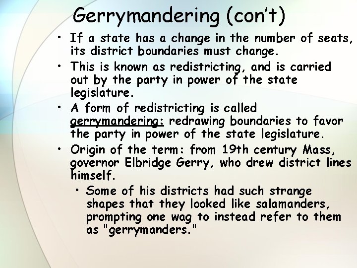 Gerrymandering (con’t) • If a state has a change in the number of seats,