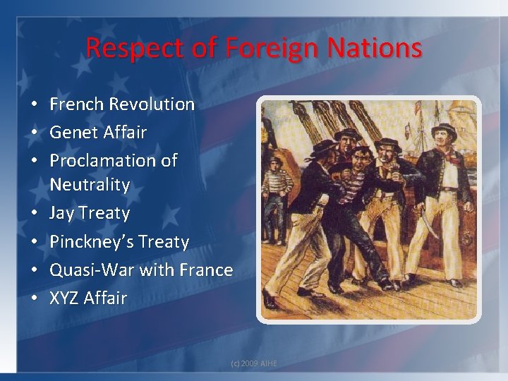 Respect of Foreign Nations • • French Revolution Genet Affair Proclamation of Neutrality Jay