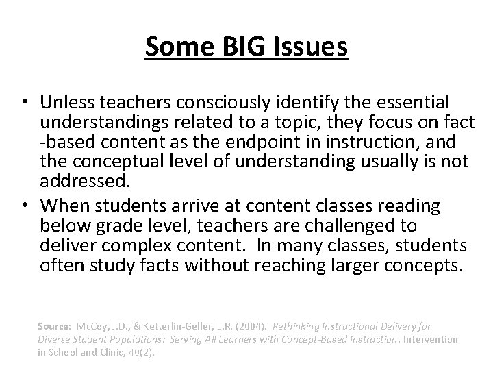 Some BIG Issues • Unless teachers consciously identify the essential understandings related to a