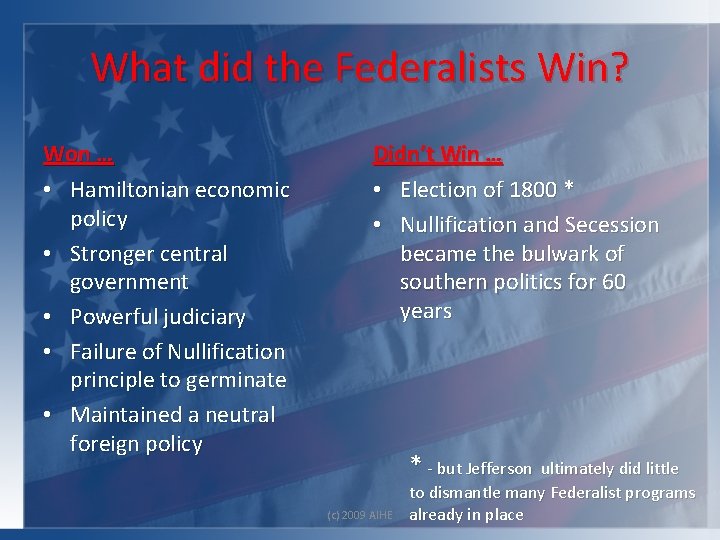 What did the Federalists Win? Won … • Hamiltonian economic policy • Stronger central