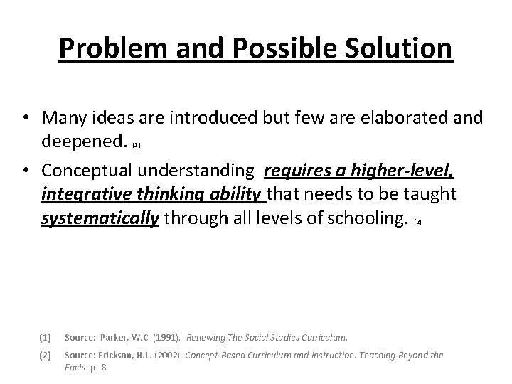 Problem and Possible Solution • Many ideas are introduced but few are elaborated and