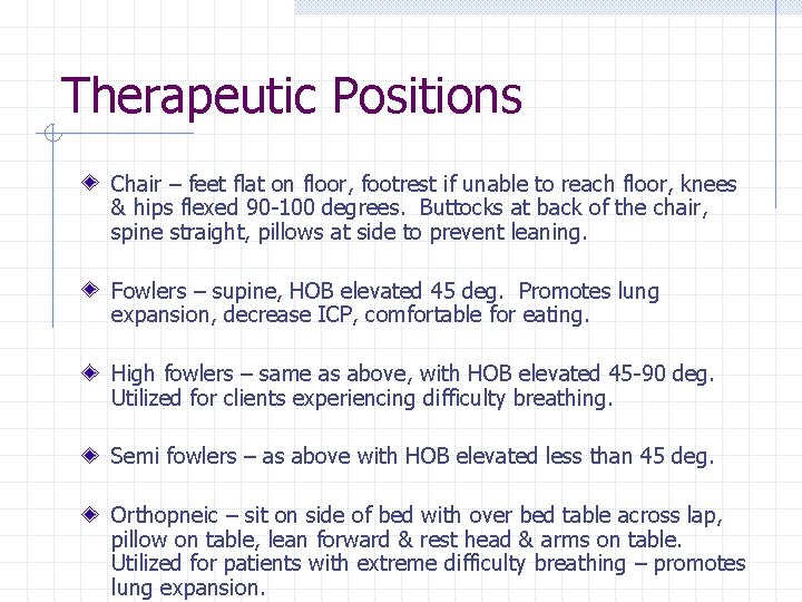 Therapeutic Positions Chair – feet flat on floor, footrest if unable to reach floor,