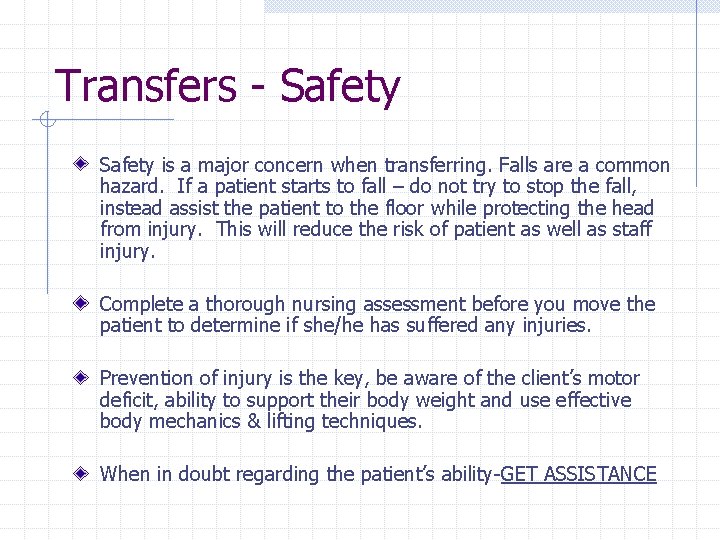 Transfers - Safety is a major concern when transferring. Falls are a common hazard.