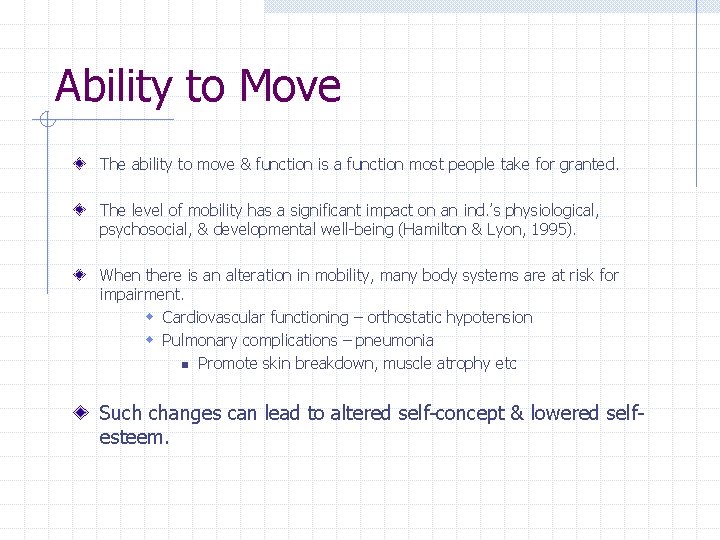 Ability to Move The ability to move & function is a function most people