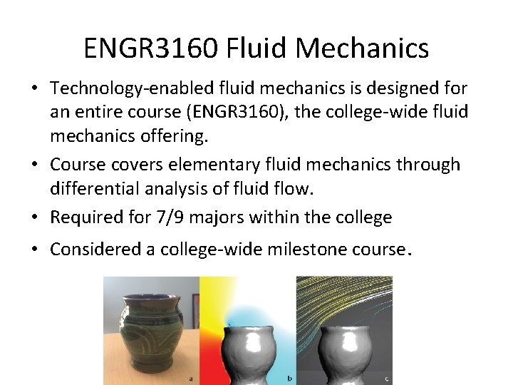 ENGR 3160 Fluid Mechanics • Technology-enabled fluid mechanics is designed for an entire course
