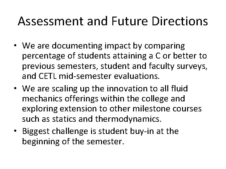 Assessment and Future Directions • We are documenting impact by comparing percentage of students