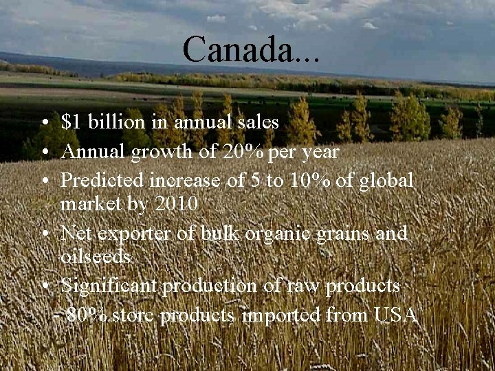 Canada. . . • $1 billion in annual sales • Annual growth of 20% Canada. . . • $1 billion in annual sales • Annual growth of 20%