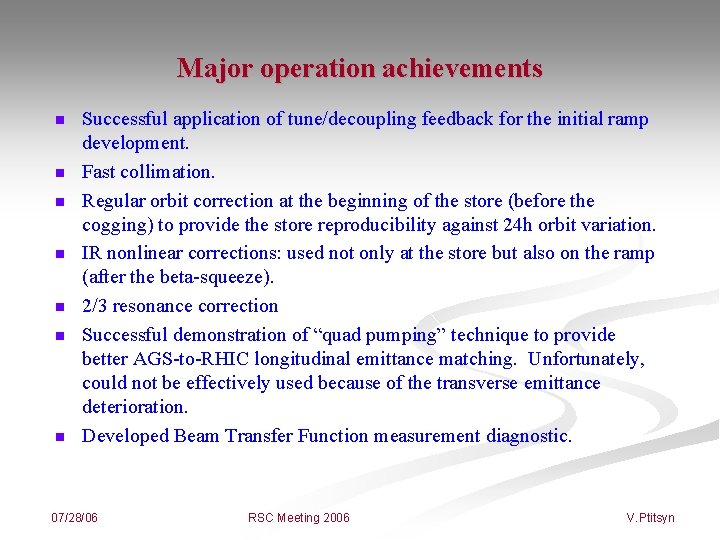 Major operation achievements n n n n Successful application of tune/decoupling feedback for the