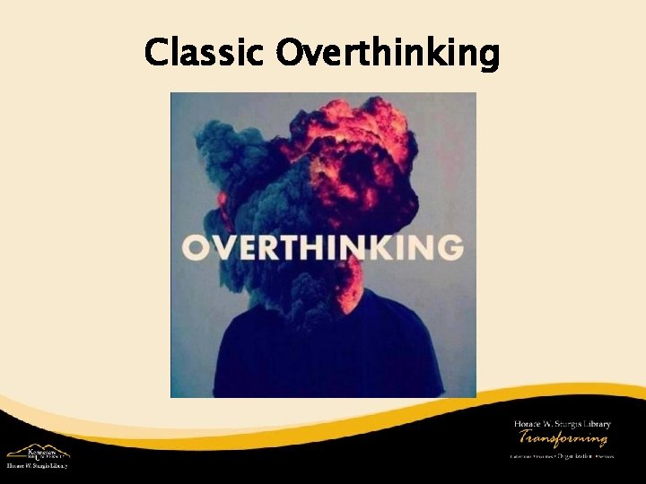 Classic Overthinking 