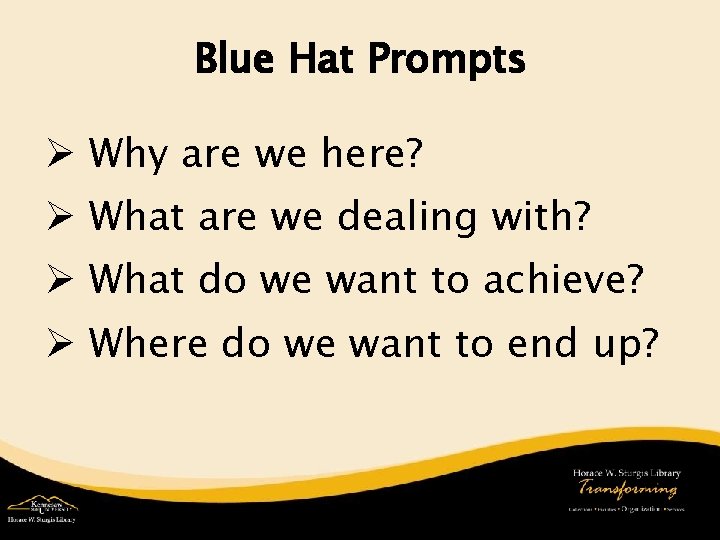 Blue Hat Prompts Ø Why are we here? Ø What are we dealing with?