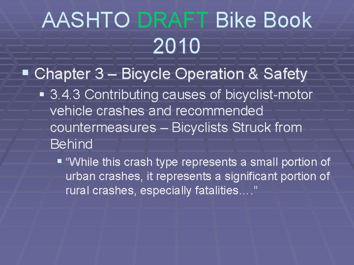 AASHTO DRAFT Bike Book 2010 § Chapter 3 – Bicycle Operation & Safety §