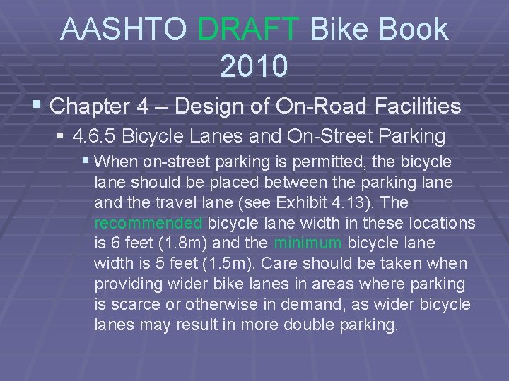 AASHTO DRAFT Bike Book 2010 § Chapter 4 – Design of On-Road Facilities §
