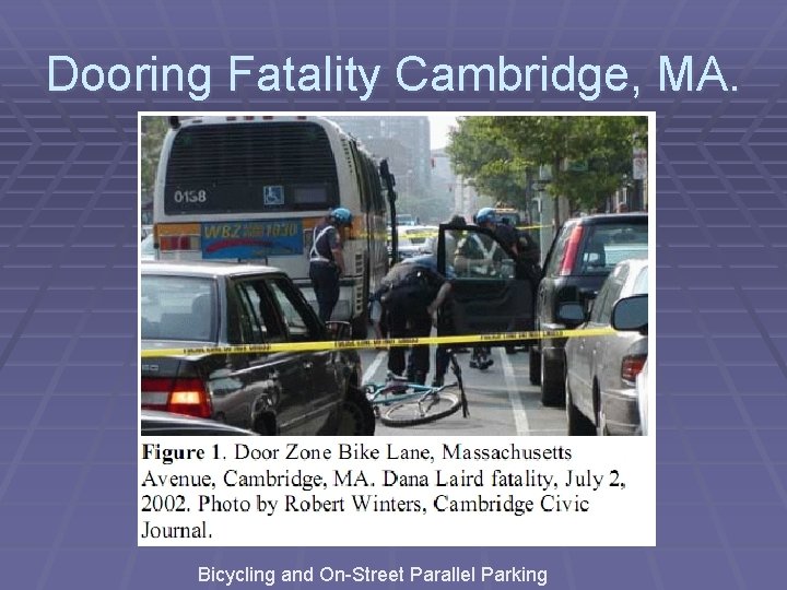 Dooring Fatality Cambridge, MA. Bicycling and On-Street Parallel Parking 