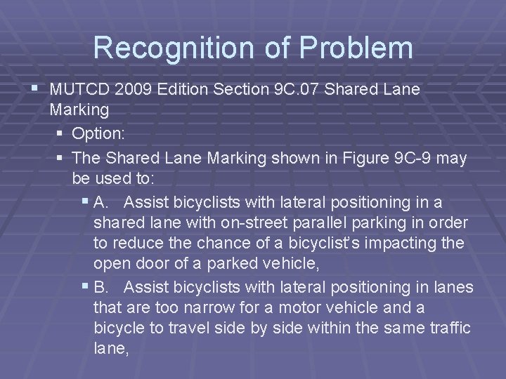 Recognition of Problem § MUTCD 2009 Edition Section 9 C. 07 Shared Lane Marking