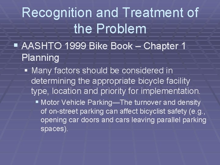 Recognition and Treatment of the Problem § AASHTO 1999 Bike Book – Chapter 1