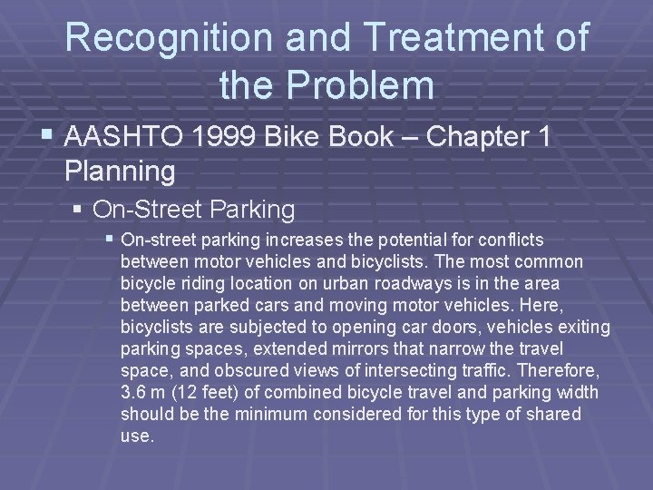 Recognition and Treatment of the Problem § AASHTO 1999 Bike Book – Chapter 1