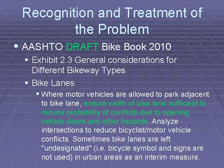 Recognition and Treatment of the Problem § AASHTO DRAFT Bike Book 2010 § Exhibit