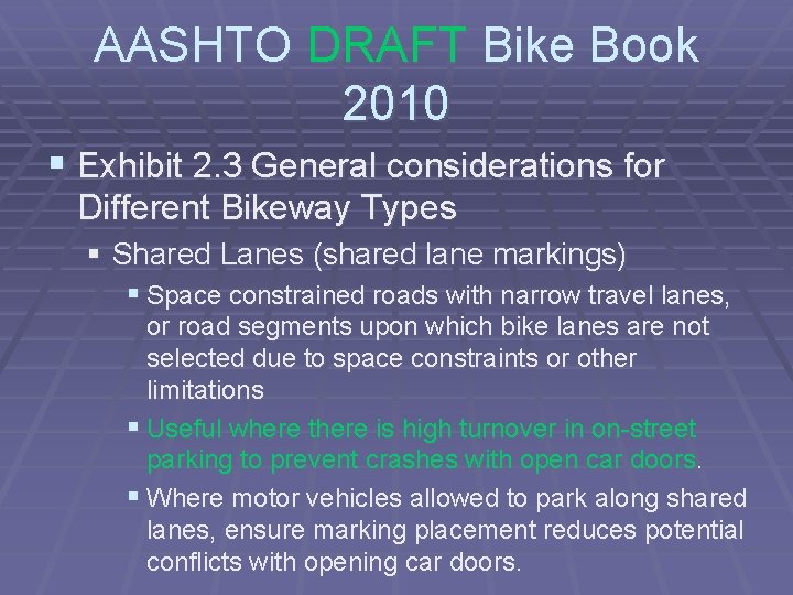 AASHTO DRAFT Bike Book 2010 § Exhibit 2. 3 General considerations for Different Bikeway