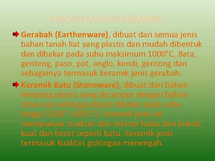 MACAM-MACAM KERAMIK : Gerabah (Earthenware), dibuat dari semua jenis bahan tanah liat yang plastis
