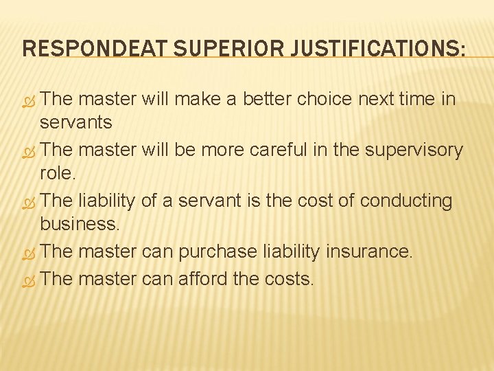 RESPONDEAT SUPERIOR JUSTIFICATIONS: The master will make a better choice next time in servants