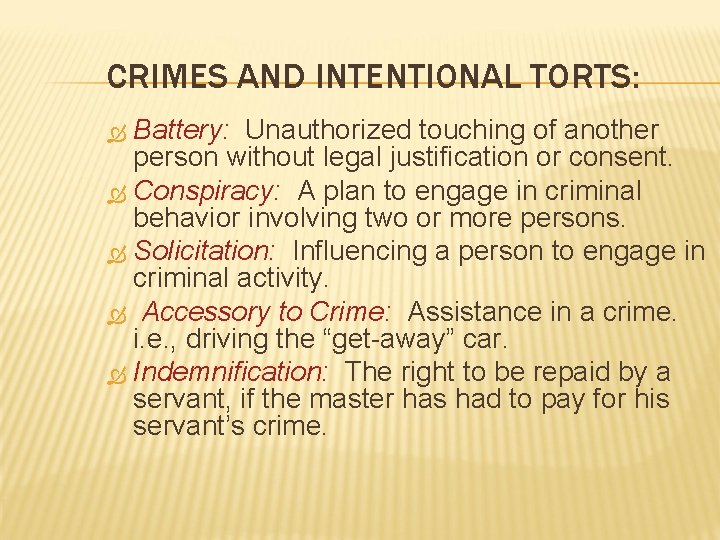 CRIMES AND INTENTIONAL TORTS: Battery: Unauthorized touching of another person without legal justification or