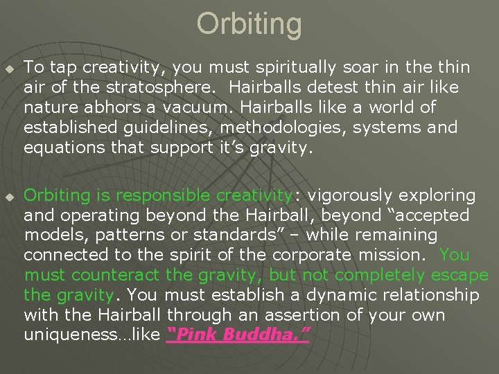 Orbiting u u To tap creativity, you must spiritually soar in the thin air