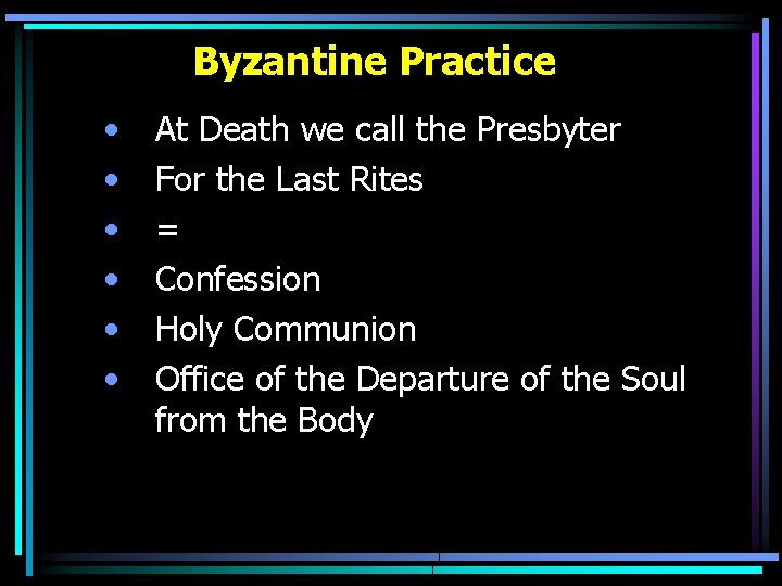 Byzantine Practice • • • At Death we call the Presbyter For the Last