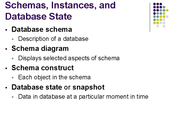 Schemas, Instances, and Database State § Database schema § § Schema diagram § §