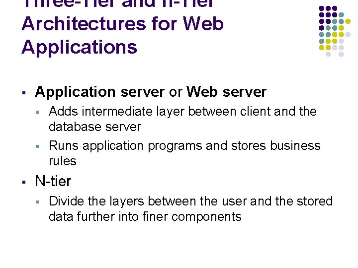 Three-Tier and n-Tier Architectures for Web Applications § Application server or Web server §