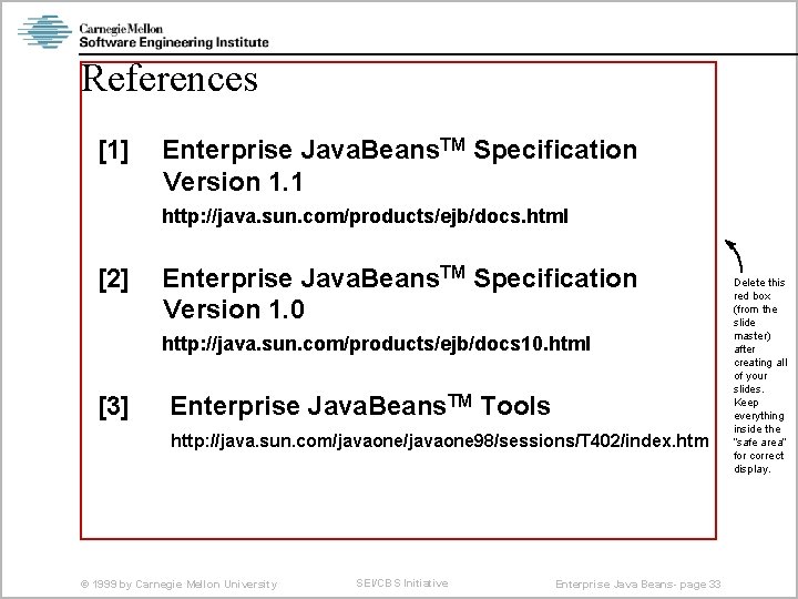 References [1] Enterprise Java. Beans. TM Specification Version 1. 1 http: //java. sun. com/products/ejb/docs.