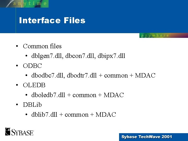 Interface Files • Common files • dblgen 7. dll, dbcon 7. dll, dbipx 7. Interface Files • Common files • dblgen 7. dll, dbcon 7. dll, dbipx 7.