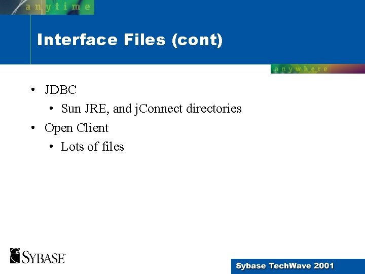 Interface Files (cont) • JDBC • Sun JRE, and j. Connect directories • Open Interface Files (cont) • JDBC • Sun JRE, and j. Connect directories • Open