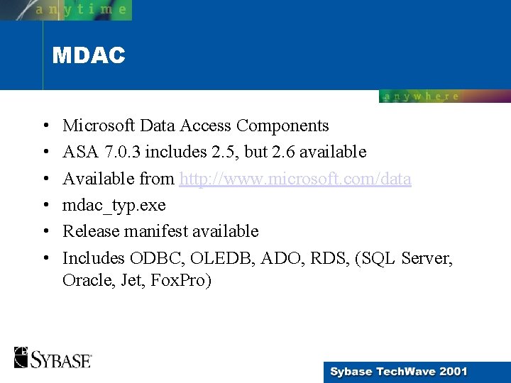 MDAC • • • Microsoft Data Access Components ASA 7. 0. 3 includes 2. MDAC • • • Microsoft Data Access Components ASA 7. 0. 3 includes 2.