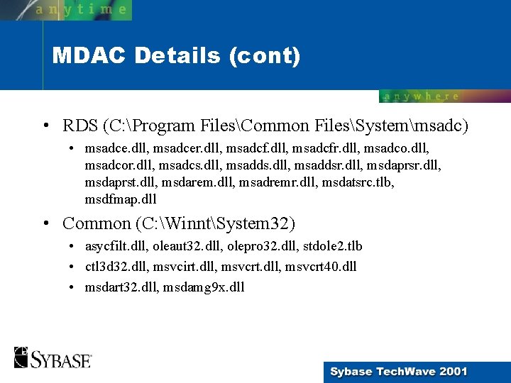 MDAC Details (cont) • RDS (C: Program FilesCommon FilesSystemmsadc) • msadce. dll, msadcer. dll, MDAC Details (cont) • RDS (C: Program FilesCommon FilesSystemmsadc) • msadce. dll, msadcer. dll,