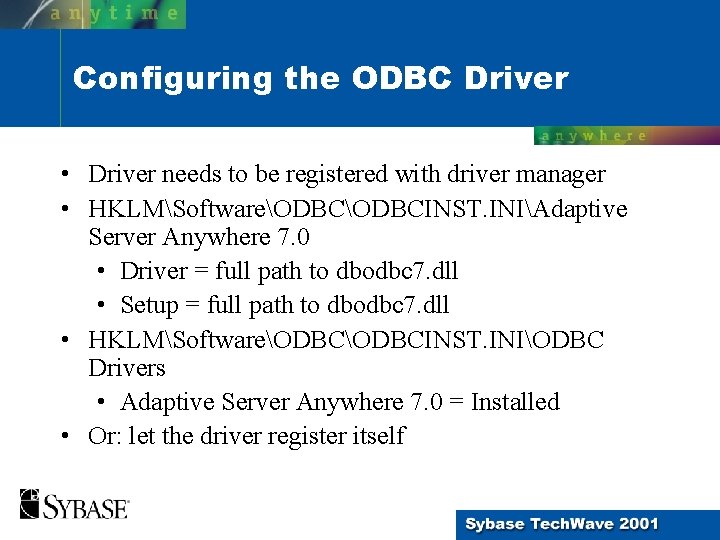 Configuring the ODBC Driver • Driver needs to be registered with driver manager • Configuring the ODBC Driver • Driver needs to be registered with driver manager •