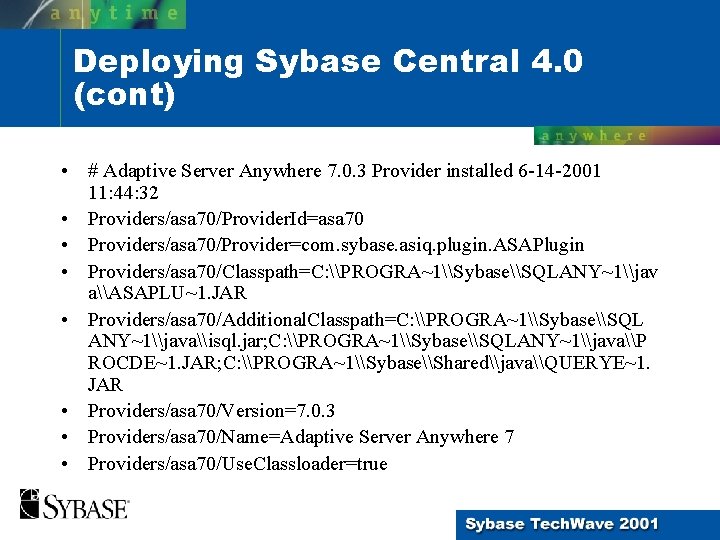Deploying Sybase Central 4. 0 (cont) • # Adaptive Server Anywhere 7. 0. 3 Deploying Sybase Central 4. 0 (cont) • # Adaptive Server Anywhere 7. 0. 3