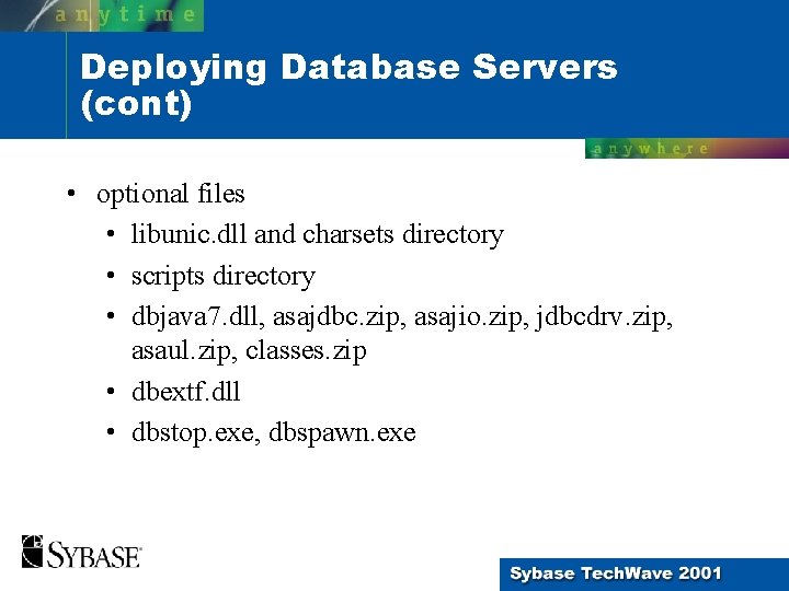 Deploying Database Servers (cont) • optional files • libunic. dll and charsets directory • Deploying Database Servers (cont) • optional files • libunic. dll and charsets directory •