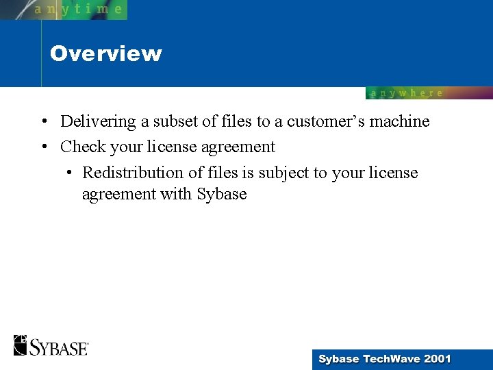 Overview • Delivering a subset of files to a customer’s machine • Check your Overview • Delivering a subset of files to a customer’s machine • Check your