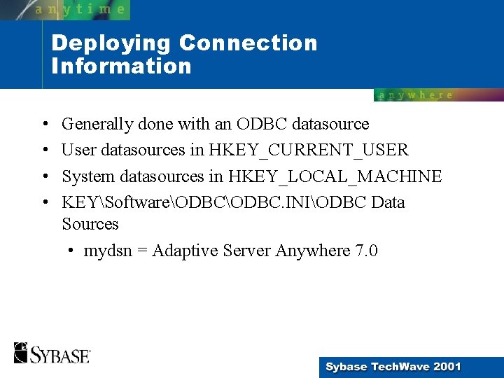 Deploying Connection Information • • Generally done with an ODBC datasource User datasources in Deploying Connection Information • • Generally done with an ODBC datasource User datasources in