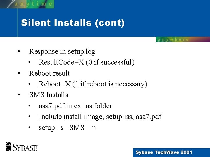 Silent Installs (cont) • • • Response in setup. log • Result. Code=X (0 Silent Installs (cont) • • • Response in setup. log • Result. Code=X (0