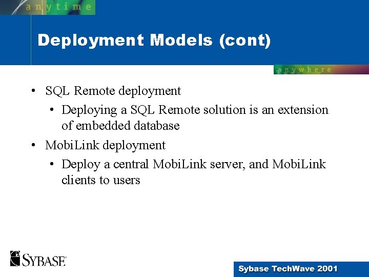Deployment Models (cont) • SQL Remote deployment • Deploying a SQL Remote solution is Deployment Models (cont) • SQL Remote deployment • Deploying a SQL Remote solution is