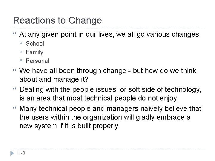 Reactions to Change At any given point in our lives, we all go various