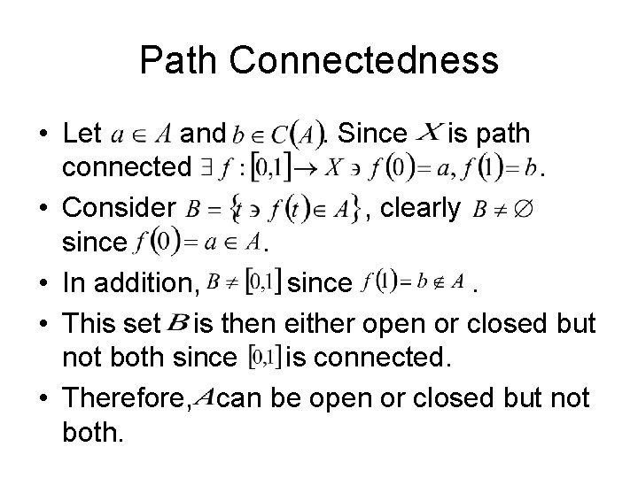 Path Connectedness • Let and. Since is path connected. • Consider , clearly since.